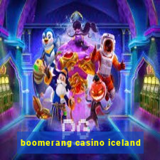 boomerang casino iceland